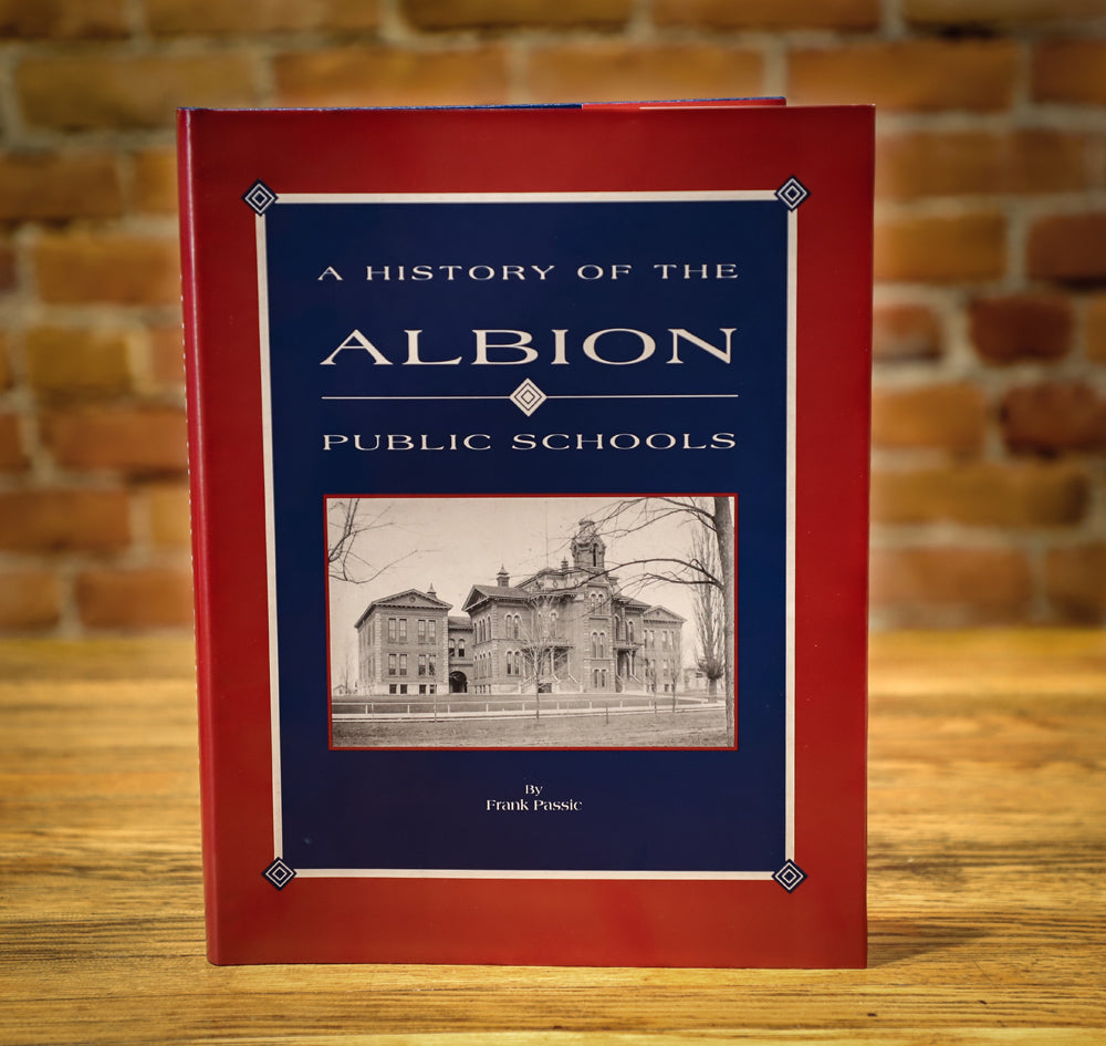 History of Albion Public Schools by Frank Passic